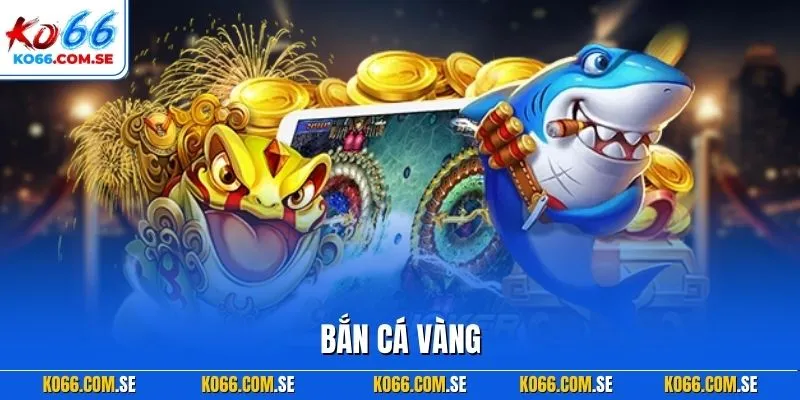 Bắn cá vàng