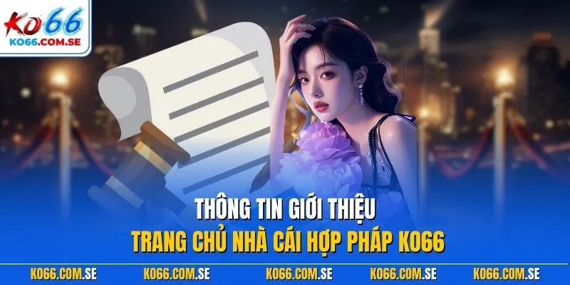 Thông tin giới thiệu trang chủ nhà cái hợp pháp KO66