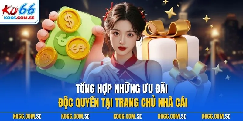 Tổng hợp những ưu đãi độc quyền tại trang chủ nhà cái